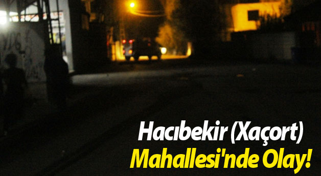 Van'ın Xaçort (Hacıbekir) Mahallesi'nde  Olay!