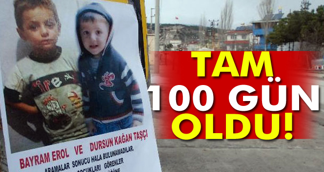 Tokat'taki Bayram ve Kağan 100 gündür yoklar