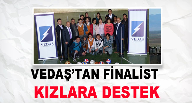Vedaş'tan Finalist kızlara destek