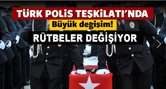 Poliste devrim: Rütbeler değişiyor