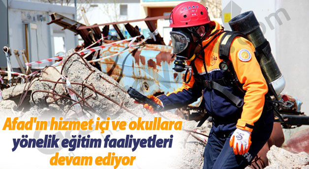 Afad'ın hizmet içi ve okullara yönelik eğitim faaliyetleri devam ediyor