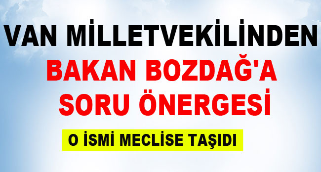 Van Milletvekilinden o İsim Hakkında soru önergesi