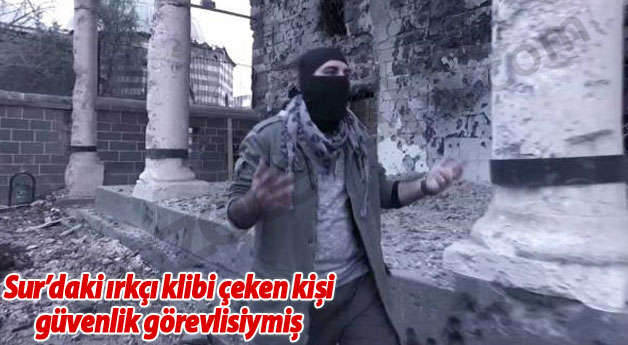 Sur’daki ırkçı klibi çeken kişi güvenlik görevlisiymiş