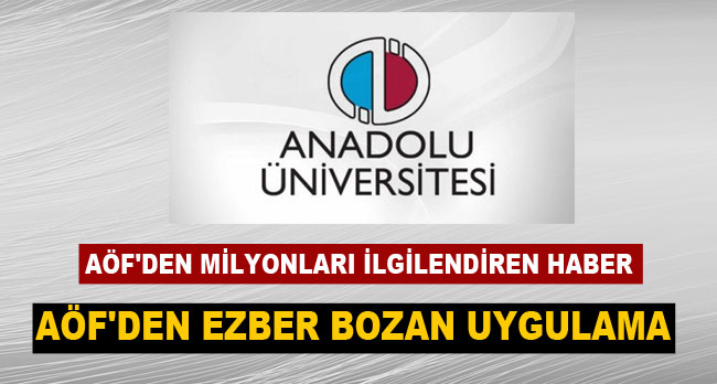 Anadolu Üniversitesi  AÖF'den  uygulama yeni uygulama