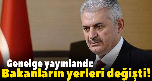 Genelge yayınlandı: Bakanların yerleri değişti!