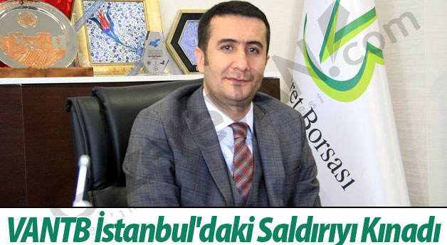 VANTB İstanbul'daki Saldırıyı Kınadı