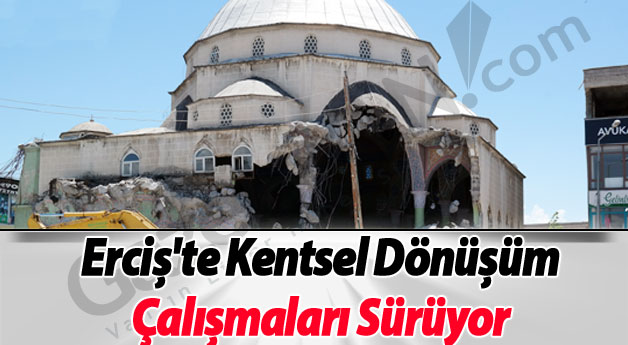 Erciş'te Kentsel Dönüşüm Çalışmaları Sürüyor