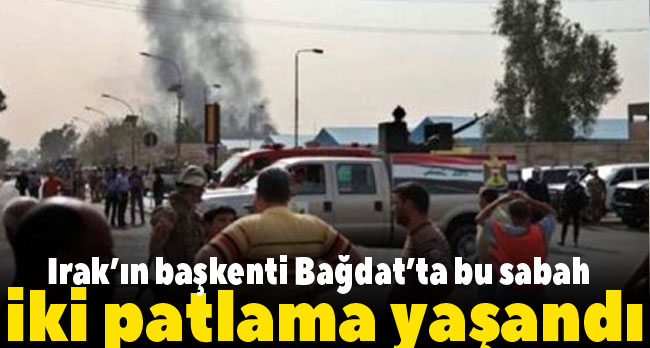 Irak’ın başkenti Bağdat’ta bu sabah iki patlama yaşandı.