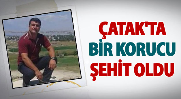 Çatak'ta yol kesen örgüt mensupları bir korucuyu şehit etti