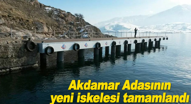 Akdamar Adasının yeni iskelesi tamamlandı