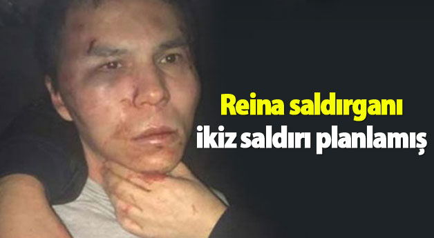 Reina saldırganı ikiz saldırı planlamış