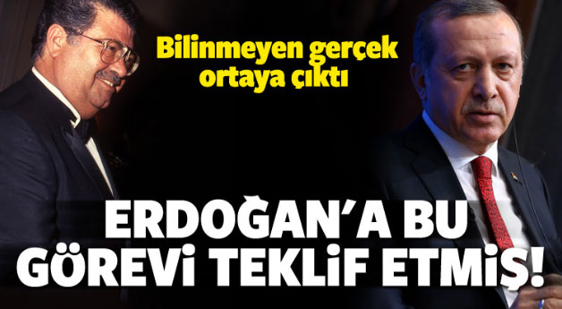 Özal, Erdoğan'a bu görevi teklif etmiş