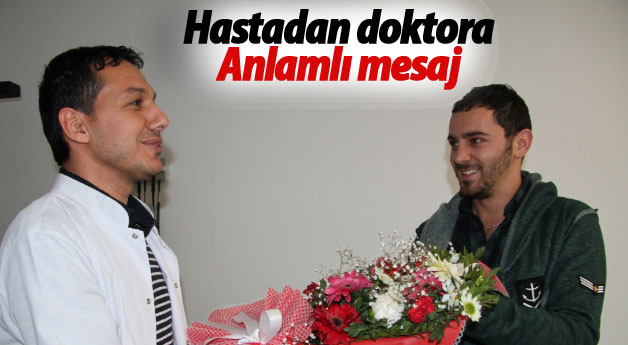 Hastadan doktora anlamlı mesaj