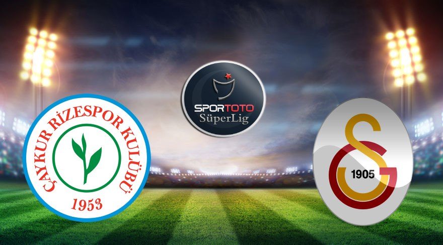 Çaykur Rizespor Galatasaray maçı saat kaçta?