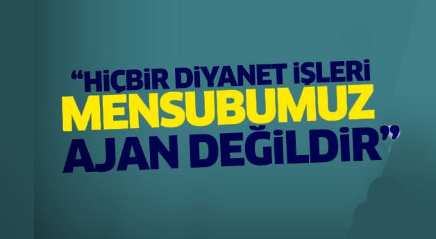 Kurtulmuş: 'Hiçbir Diyanet mensubumuz ajan değildir