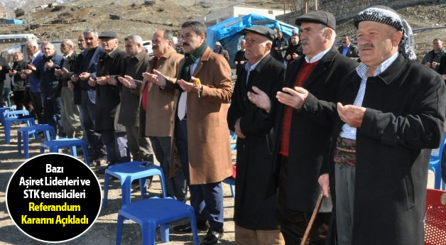 Bazı Aşiret Liderleri ve STK temsilcileri Referandum Kararını Açıkladı