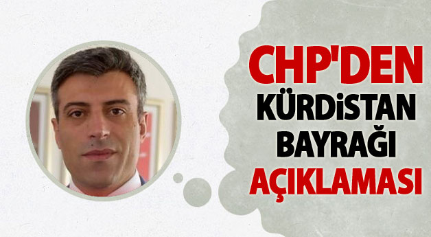 CHP: Kürdistan bayrağı mesajdı