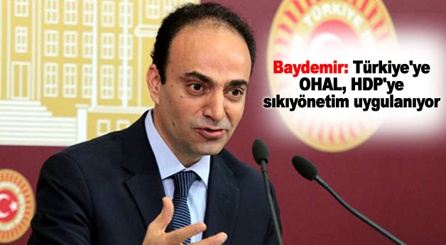 Baydemir: Türkiye'ye OHAL, HDP'ye sıkıyönetim uygulanıyor