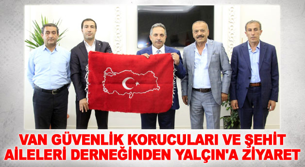 Van Güvenlik Korucuları ve Şehit Aileleri Derneğinden Yalçın’a ziyaret