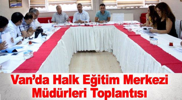 Van’da halk eğitim merkezi müdürleri toplantısı