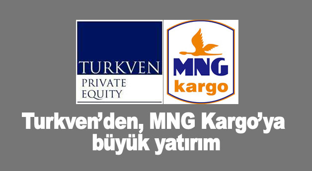 Turkven’den, MNG Kargo’ya büyük yatırım
