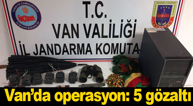 Van’da operasyon: 5 gözaltı