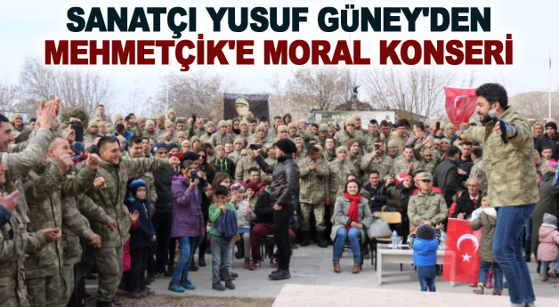 Sanatçı Yusuf Güney’den Mehmetçik’e moral konseri