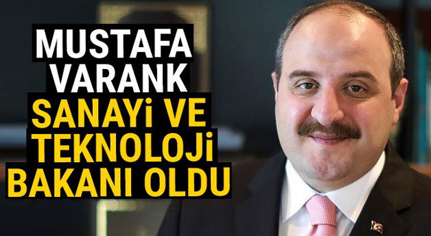 Sanayi ve Teknoloji Bakanı olan Mustafa Varank kimdir?