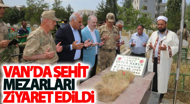 Van’da şehit mezarları ziyaret edildi
