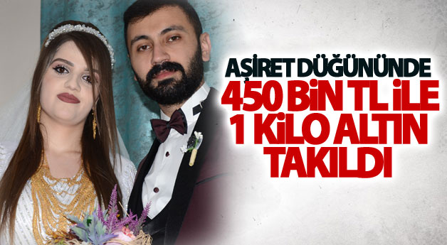  Aşiret düğününde 450 bin TL ile 1 kilo altın takıldı 