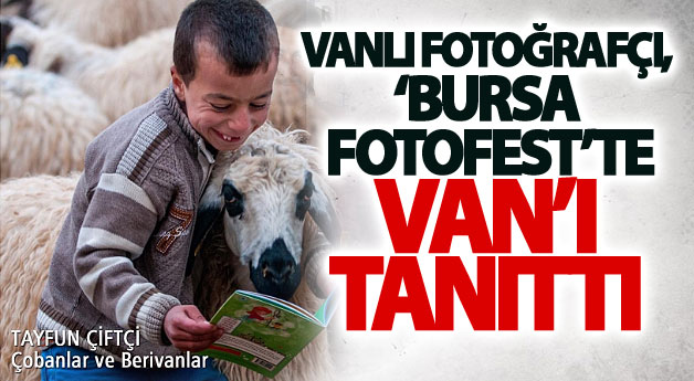 Vanlı fotoğrafçı, ‘Bursa Fotofest’te Van’ı tanıttı