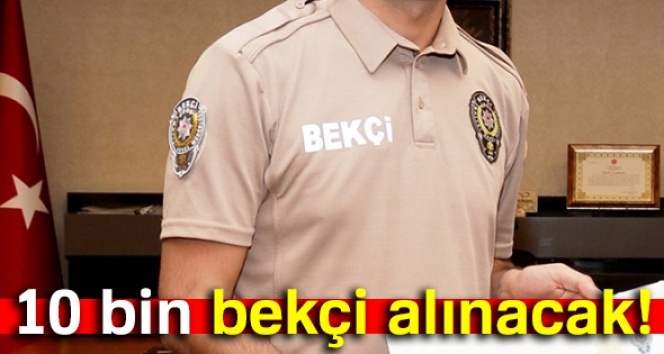 On  bin bekçi alınacak 