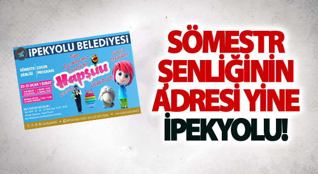 Sömestr şenliğinin adresi yine İpekyolu! 