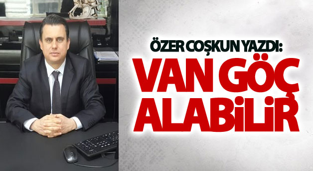 Van göç alabilir 