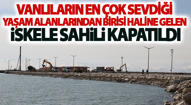 Van İskele sahili Gar alanı oluyor! 