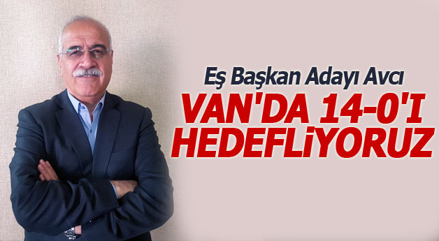 HDP'li Avcı: Van'da 14-0 hedefliyoruz