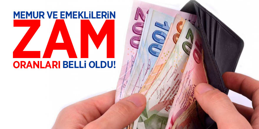 Memur ve emeklilerin zam oranları belli oldu