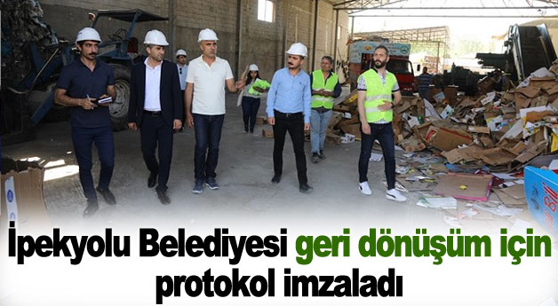 İpekyolu Belediyesi geri dönüşüm için protokol imzaladı