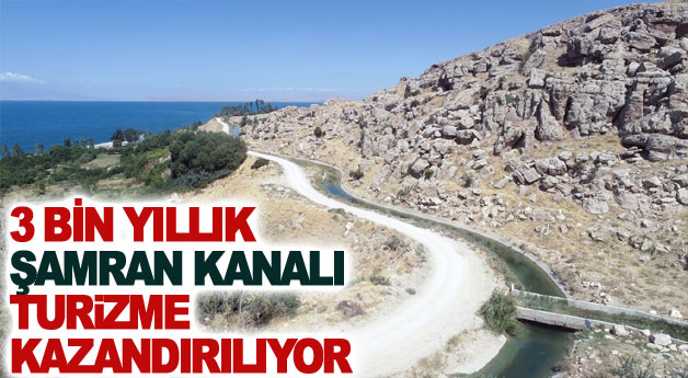 Üç bin yıllık Şamran Kanalı turizme kazandırılıyor