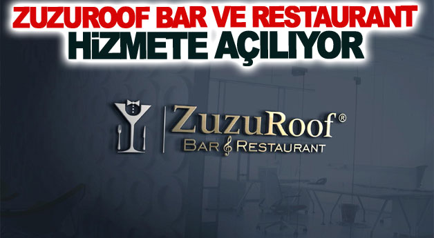 ZuzuRoof Bar ve Restaurant Hizmete Açılıyor