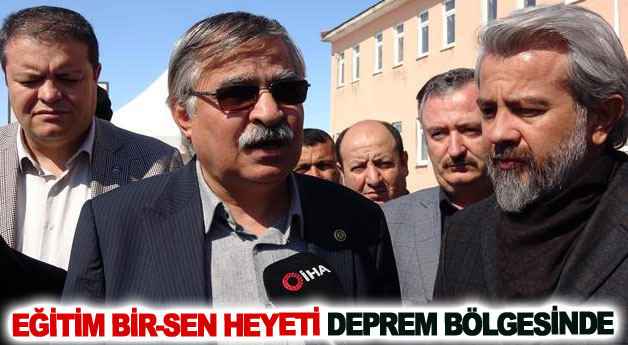 Eğitim Bir-Sen heyeti deprem bölgesinde