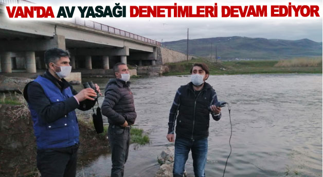 Van'da av yasağı denetimleri devam ediyor