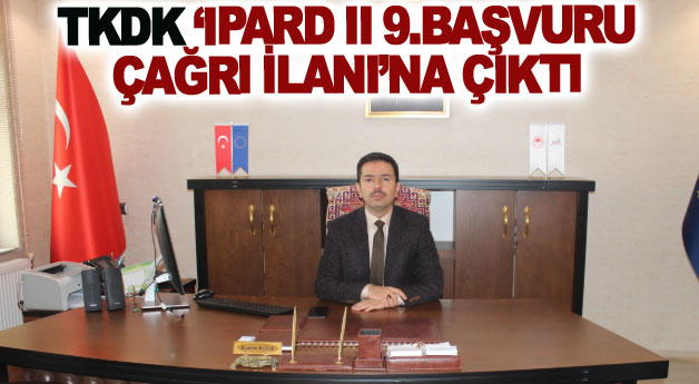 TKDK ‘IPARD II 9.Başvuru Çağrı İlanı’na çıktı
