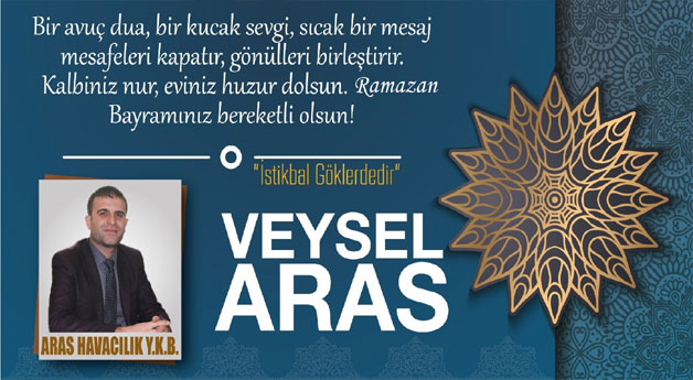 VEYSEL ARAS'TAN RAMAZAN BAYRAMI MESAJI