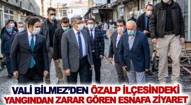 Vali Bilmez’den Özalp ilçesindeki yangından zarar gören esnafa ziyaret