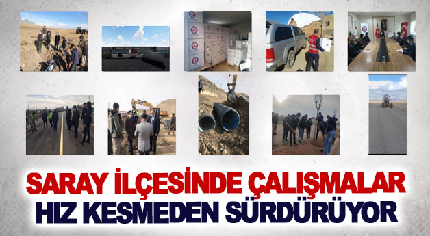 Saray ilçesinde çalışmalar hız kesmeden sürdürüyor