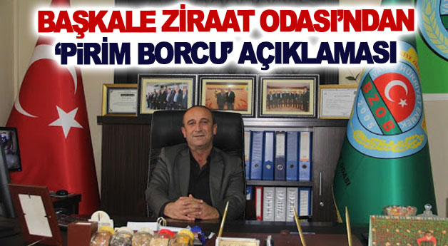 Başkale Ziraat Odası’ndan ‘pirim borcu’ açıklaması