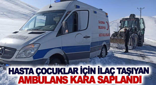 Hasta çocuklar için ilaç taşıyan ambulans kara saplandı