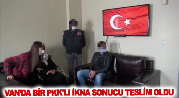 Van’da bir Pkk'lı ikna sonucu teslim oldu