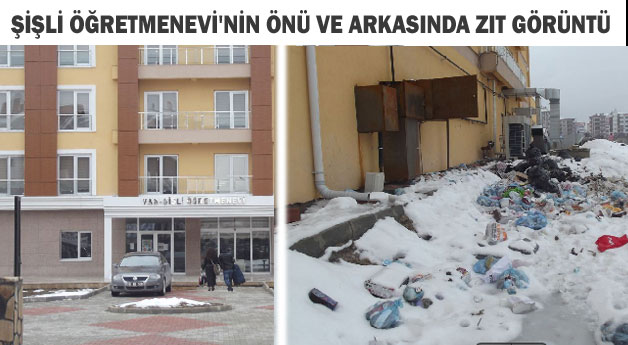 Van Şişli Öğretmenevi'nin arkası çöplüğü andırıyor